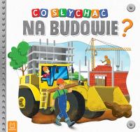 Okładka książki Co słychać na budowie?