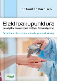 Okładka książki Elektroakupunktura do użytku domowego i praktyki terapeutycznej