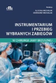 Instrumentarium i przebieg wybranych zabiegów w chirurgii jamy brzusznej. Autor: A. Michalak, G. Michalak. ZdrowePodejscie.pl Okładka książki Instrumentarium i przebieg wybranych zabiegów w chirurgii jamy brzusznej