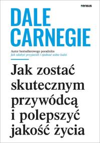 Okładka książki JAK ZOSTAĆ SKUTECZNYM PRZYWÓDCĄ I POLEPSZYĆ JAKOŚĆ ŻYCIA