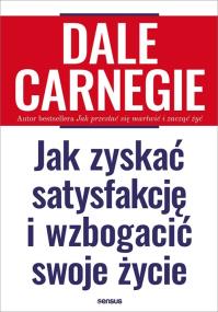 Okładka książki JAK ZYSKAĆ SATYSFAKCJĘ I WZBOGACIĆ SWOJE ŻYCIE