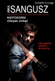 Okładka książki Niepokorni Chłopak znikąd
