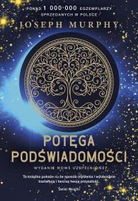 Okładka książki Potęga podświadomości (wydanie uzupełnione)