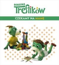 Okładka książki Rodzina Treflików. Czekamy na mamę