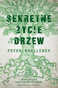 Sekretne życie drzew (autograf). Autor: Wohlleben Peter. ZdrowePodejscie.pl Okładka książki Sekretne życie drzew (autograf)
