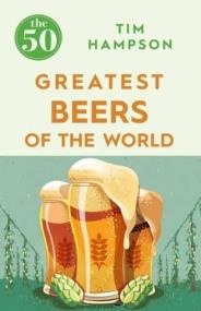 Okładka książki The 50 Greatest Beers of the World
