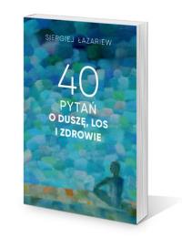 Okładka książki 40 pytań o duszę, los i zdrowie