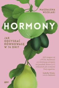 Okładka książki Hormony. Jak odzyskać równowagę w 14 dni?
