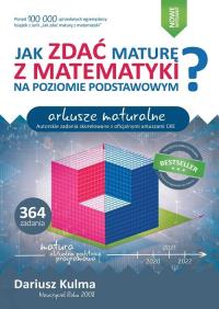 Okładka książki Jak zdać maturę z matematyki na poziomie podstawowym. Arkusze maturalne