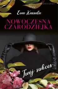 Okładka książki Nowoczesna czarodziejka Twój sukces
