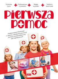 PIERWSZA POMOC. Autor: Nadolny Klaudiusz, MICHAŁ KUCAP. ZdrowePodejscie.pl Okładka książki PIERWSZA POMOC