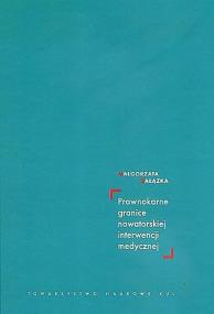 Okładka książki Prawnokarne granice nowatorskiej interwencji medycznej