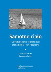 Samotne ciało. Wydawca: Scholar. ZdrowePodejscie.pl Opakowanie Samotne ciało