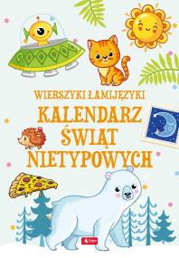 Okładka książki WIERSZYKI ŁAMIJĘZYKI KALENDARZ ŚWIĄT NIETYPOWYCH