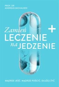 Okładka książki Zamień leczenie na jedzenie