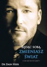 Okładka książki Będąc sobą, zmieniasz świat