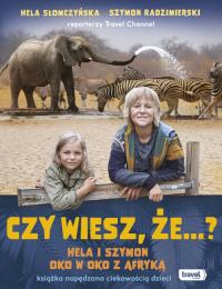 Okładka książki Czy wiesz, że...? Hela i Szymon oko w oko z Afryką