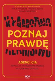 Okładka książki Poznaj prawdę. Agenci CIA zdradzą ci...