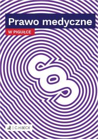 Prawo medyczne w pigułce. Autor: Opracowanie zbiorowe. ZdrowePodejscie.pl Okładka książki Prawo medyczne w pigułce