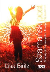 Szamański post. Autor: Lisa Biritz. ZdrowePodejscie.pl Okładka książki Szamański post