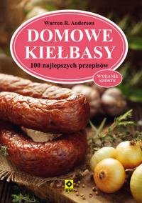 Okładka książki Domowe kiełbasy. 100 najlepszych przepisów wyd. 6