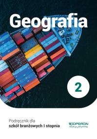 Okładka książki Geografia podręcznik 2 szkoła branżowa 1 stopnia