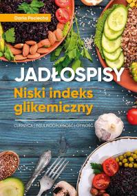 Okładka książki Jadłospisy. Niski indeks glikemiczny. Cukrzyca, insulinoodporność, otyłość