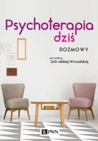 Psychoterapia dziś. Autor:   Praca zbiorowa. ZdrowePodejscie.pl Okładka książki Psychoterapia dziś