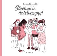 Słuchajcie dziewczyny!. Autor: Katja Klengel. ZdrowePodejscie.pl Okładka książki Słuchajcie dziewczyny!