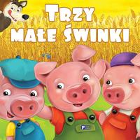 Trzy małe świnki. Autor: Opracowanie zbiorowe. ZdrowePodejscie.pl Okładka książki Trzy małe świnki