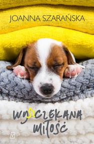 Wy(sz)czekana miłość. Autor: Joanna Szarańska. ZdrowePodejscie.pl Okładka książki Wy(sz)czekana miłość
