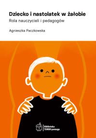 Okładka książki Dziecko i nastolatek w żałobie.