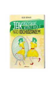 Okładka książki Jak odzyskać kontrolę nad odchudzaniem