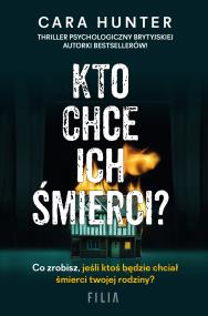 Kto chce ich śmierci?. Autor: CARA HUNTER. ZdrowePodejscie.pl Okładka książki Kto chce ich śmierci?