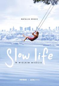 Okładka książki Slow life w wielkim mieście