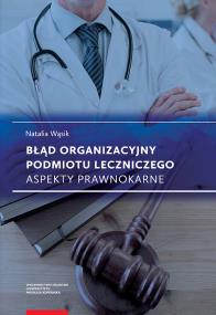 Błąd organizacyjny podmiotu leczniczego. Autor: Wąsik Natalia. ZdrowePodejscie.pl Okładka książki Błąd organizacyjny podmiotu leczniczego
