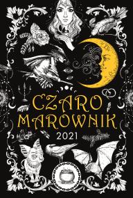 Czaromarownik 2021. Autor:   Praca zbiorowa. ZdrowePodejscie.pl Okładka książki Czaromarownik 2021