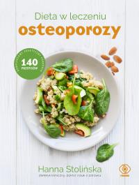 Dieta w leczeniu osteoporozy. Autor: Stolińska Hanna. ZdrowePodejscie.pl Okładka książki Dieta w leczeniu osteoporozy