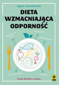 Dieta wzmacniająca odporność. Autor: Agata Lewandowska. ZdrowePodejscie.pl Okładka książki Dieta wzmacniająca odporność