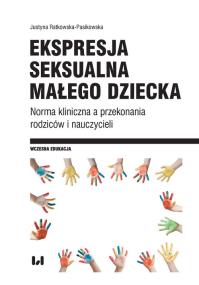 Ekspresja seksualna małego dziecka. Autor: Ratkowska-Pasikowska Justyna. ZdrowePodejscie.pl Okładka książki Ekspresja seksualna małego dziecka