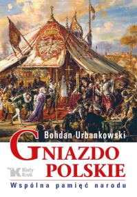 Okładka książki Gniazdo Polskie. Wspólna pamięć narodu