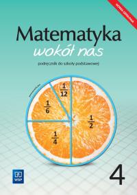Matematyka wokół nas podręcznik dla klasy 4 szkoły podstawowej 177759. Autor: Kowalczyk Marianna. ZdrowePodejscie.pl Okładka książki Matematyka wokół nas podręcznik dla klasy 4 szkoły podstawowej 177759
