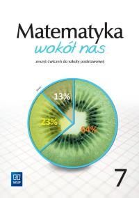 Matematyka wokół nas zeszyt ćwiczeń dla klasy 7 szkoły podstawowej 177702. Autor: Drążek Anna, Duvnjak Ewa, Kokiernak-Jurkiewicz Ewa. ZdrowePodejscie.pl Okładka książki Matematyka wokół nas zeszyt ćwiczeń dla klasy 7 szkoły podstawowej 177702