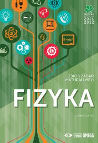 Matura 2021/2022 Fizyka Zbiór zadań maturalnych. Autor: Ortyl Alfred. ZdrowePodejscie.pl Okładka książki Matura 2021/2022 Fizyka Zbiór zadań maturalnych