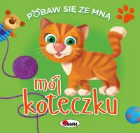 Okładka książki Mój koteczku. Pobaw się ze mną