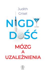 Okładka książki Nidgy dość. Mózg a uzależnienia