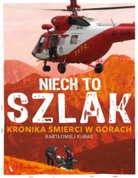 Okładka książki Niech to szlak! Kronika śmierci w górach