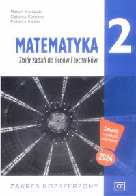 Nowe matematyka zbiór zadań dla klasy 2 liceów i techników zakres rozszerzony MAZR2. Autor: Kurczab Marcin, Kurczab Elżbieta, Świda Elżbieta. ZdrowePodejscie.pl Okładka książki Nowe matematyka zbiór zadań dla klasy 2 liceów i techników zakres rozszerzony MAZR2