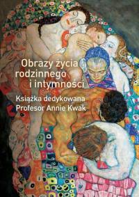 Okładka książki Obrazy życia rodzinnego i intymności.