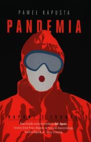 Pandemia. Raport z frontu. Autor: Paweł Kapusta. ZdrowePodejscie.pl Okładka książki Pandemia. Raport z frontu